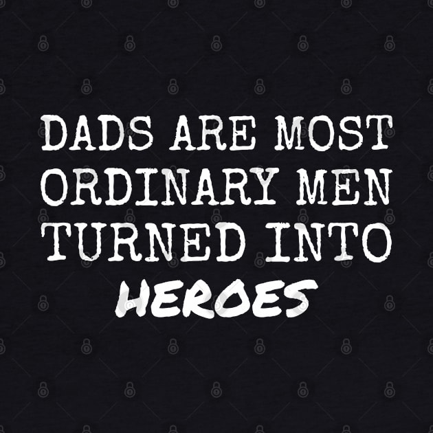 Dads Are Most Ordinary Men, Turned Into Heroes by Sunil Belidon